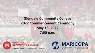 Glendale Community College 2022 Commencement Ceremony  Live Stream May 13 2022 [upl. by Mathew775]