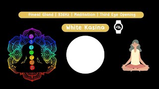 Meditation with White Kasina 1 HOUR Pineal Gland  936Hz  Meditation  Third Eye Opening กสิณสีขาว [upl. by Tatianas]