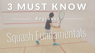 3 MUST KNOW Beginner Squash Fundamentals  Squash Tips [upl. by Araccot732]