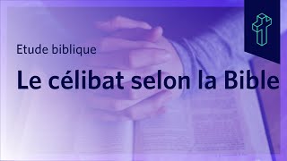 Quenseigne la Bible sur le célibat  Une théologie biblique du célibat de la Genèse à lApocalypse [upl. by Aruabea]