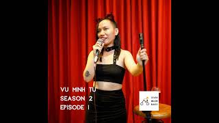 PodPast 2192019  Vũ Minh Tú REMASTERED  Vietnams Raunchiest Comedian  S2 Ep 1 [upl. by Holly-Anne]