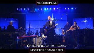 ÉTIENNE DRAPEAU  Mon étoile dans le ciel clip LIVE [upl. by Amalbergas]