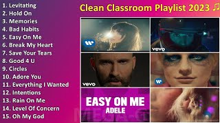 Clean Classroom Playlist 2023 ♫ Top Hits Clean Version Clean Music 2023  Top Songs [upl. by Derdlim]