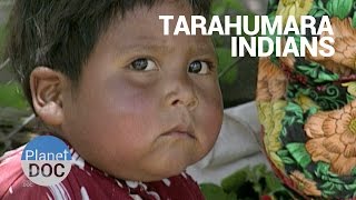 Tarahumara Indians Mexico  Tribes  Planet Doc Full Documentaries [upl. by Cyrus]