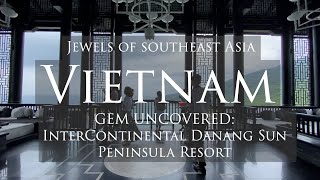 Vietnams Top Luxury Resort  InterContinental Danang Sun Peninsula Resort Tour amp Review 🇻🇳 [upl. by Marlene]