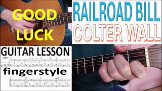 RAILROAD BILL  COLTER WALL fingerstyle GUITAR LESSON [upl. by Gnauq]