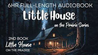 🌙 Fall Asleep To The Full 6hour Audiobook Of LITTLE HOUSE ON THE PRAIRIE🌙 [upl. by Haidebez]