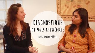 👋DIAGNOSTIQUE DU POULS EN AYURVEDA  interview de Vaidya Shruti [upl. by Nnaoj228]