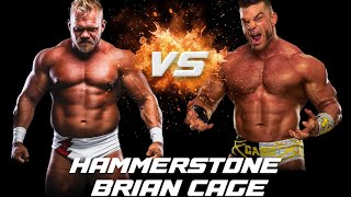 Hammerstone vs Brian Cage [upl. by Enawtna]