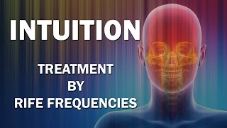 Intuition  RIFE Frequencies Treatment  Energy amp Quantum Medicine with Bioresonance [upl. by Jobyna]