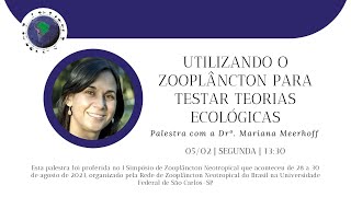 Utilizando o zooplâncton para testar teorias ecológicas  Dra Mariana Meerhoff [upl. by Alikat]