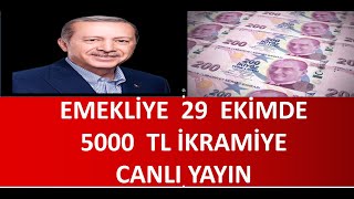 EMEKLİYE 29 EKİM 5000 TL BAYRAM İKRAMİYESİ CANLI YAYIN [upl. by Airahs]