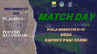 PS KERINCI 0 VS 4 PERSEBRI BATANGHARI PIALA SOERATIN U17 PSSI JAMBI 2024 [upl. by Alicul]