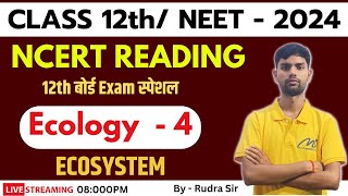 NCERT READING  Ecology  Ecosystem  NEET biology  biology CLASS 12TH By Rudra Sir [upl. by Yrgoerg]