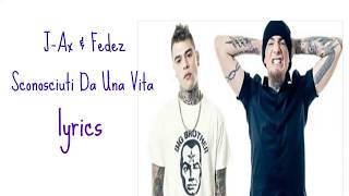 J Ax amp Fedez Sconosciuti Da Una Vita Lyrics [upl. by Brader326]