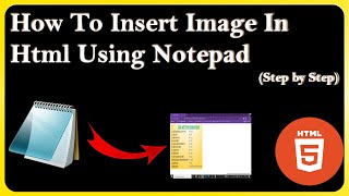 How to insert an Image in HTML using NotepadImage tag in HtmlAdding image in Html Notepadhtml [upl. by Ardnuaek]