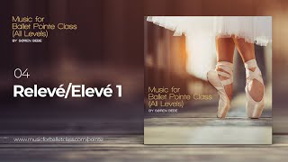 Relevé  Elevé 1  Piano Music for Ballet Pointe Class [upl. by Eiluj]