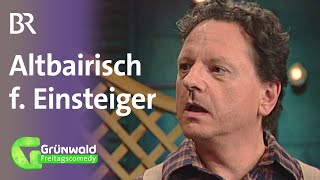 Altbairisch für Einsteiger  Grünwald Freitagscomedy [upl. by Autum]