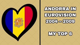 Andorra in Eurovision  My Top 6 20042009 [upl. by Ibmab]