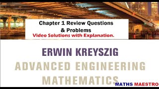 Chapter 1 Review Questions and Problems Erwin Kreyszig Advance Engineering Mathematics [upl. by Trixie]