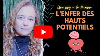 🔺 LEnfer des hauts potentiels Estce vraiment lEnfer 🔺 [upl. by Yorle]