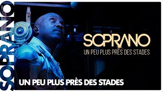 Soprano  Un peu plus près des stades Clip officiel [upl. by Pelaga]