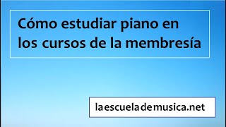 Cómo estudiar piano en la membresía de La Escuela de Música [upl. by Aninahs]