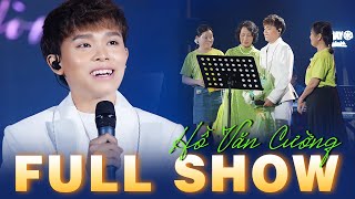 Hồ Văn Cường Mới Nhất Full Show  Đêm Nhạc Trữ Tình Đặc Biệt Đốn Tim Triệu Khán giả [upl. by Schaaff]