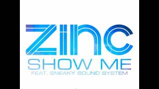 ZincShow Me feat Sneaky Sound System [upl. by Hahcim]