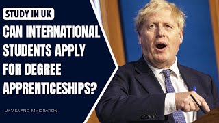 Can International Students Apply for Degree Apprenticeships Study in UK 2022 [upl. by Lukas]