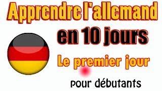 Apprendre lallemand en 10 jours \\ Französisch und Deutsch   Le premier jour [upl. by Apurk308]