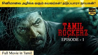 Tamil Rockerz Full Movie in Tamil Explanation Review Episode 1  Movie Explained in Tamil [upl. by Berlin843]