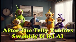 The Telly Tubby Song A track by Swobbly amp DJ AI [upl. by Linad737]