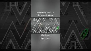 quotSupersonic Wavequot Challenge  Geometry Dash 22 geometrydash gd supersonic shorts short [upl. by Kazue]