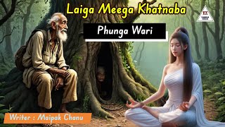 LAIGA MEEGA KHATNABA  Phunga Wari [upl. by Meyer]