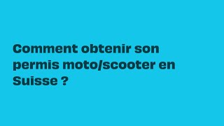 Comment passer son permis moto ou scooter en Suisse [upl. by Xenia]