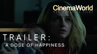 A DOSE OF HAPPINESS  TRAILER  CINEMAWORLD [upl. by Weintrob990]