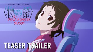 MONOGATARI Series OFF amp MONSTER Season Teaser Trailer [upl. by Ennayr136]