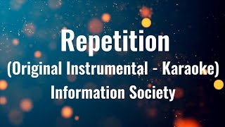 Repetition Original Instrumental  Karaoke  Information Society [upl. by Sad]