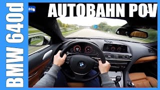 POV 2016 BMW 6 series 640d Gran Coupe FAST 255 kmh Autobahn Acceleration Sound Onboard [upl. by Marice]