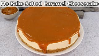 No Bake Salted Caramel Cheesecake Recipe [upl. by Jose]