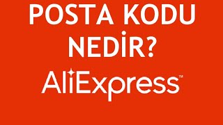 Aliexpress Posta Kodu Nedir [upl. by Tryck]