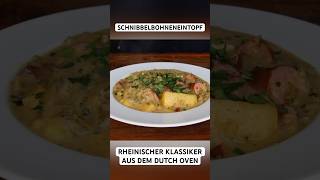 SCHNIBBELBOHNENEINTOPF  rheinischer Klassiker aus dem Dutch Oven eintopf bohnen shorts [upl. by Annahsed]