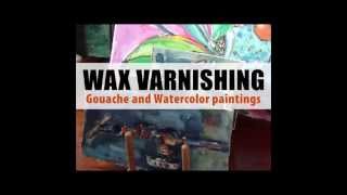 TRAILER Wax Varnishing Gouache and Watercolor Paintings [upl. by Trebeh]