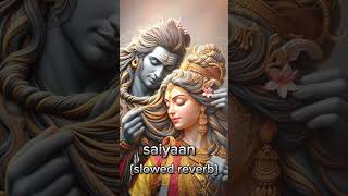 saiyaankailash kher  slowed amp reverb song youtube love [upl. by Ylac]