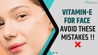 VitaminE Oil Know The Correct Way Of Applying VitaminE Oil On Face [upl. by Willtrude]