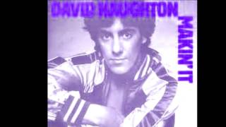 DAVID NAUGHTON Makin It Extended Version [upl. by Nemrak]