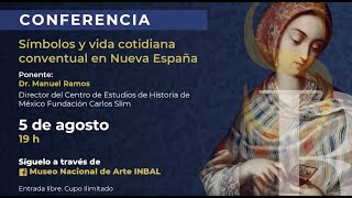 SímboloYReino  “Símbolos y vida cotidiana conventual en Nueva España”  Dr Manuel Ramos [upl. by Aigneis458]