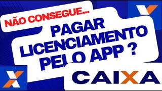 Como pagar a taxa de licenciamento pelo App aplicativo do banco caixa [upl. by Aeila594]