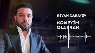 Revan Qarayev  Komeyim Olarsan Official Audio 2024 [upl. by Daune]